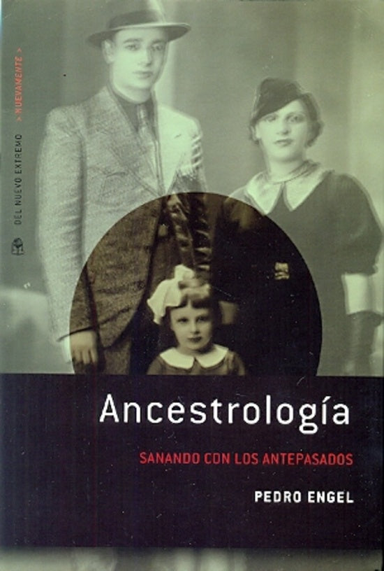 ANCESTROLOGIA. SANANDO CON LOS ANTEPASADOS.. | Pedro Engel