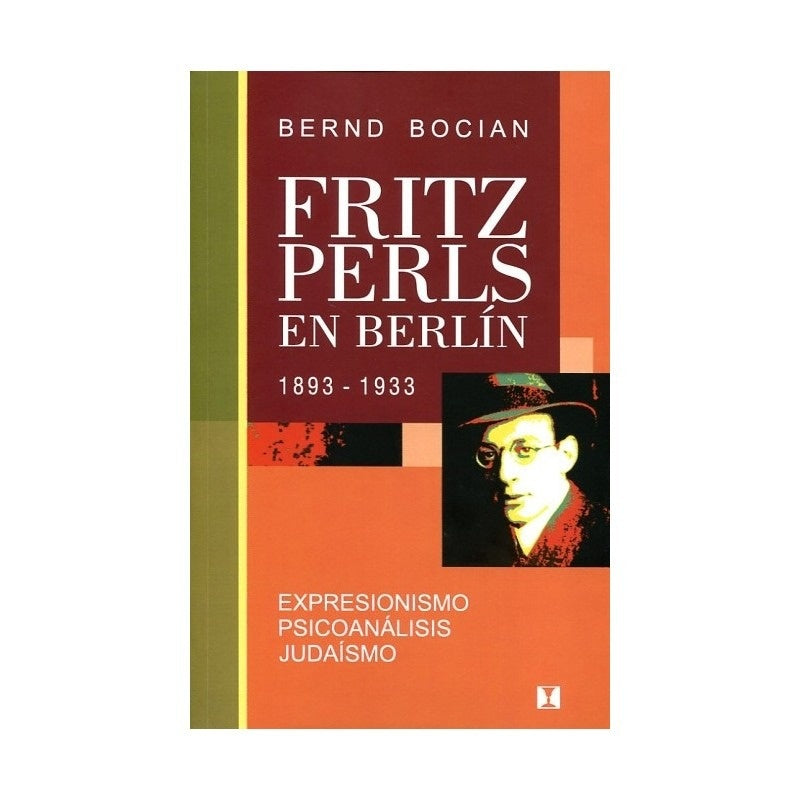 Fritz Perls En Berlin 1893 - 1933 | Bernd   Bocian