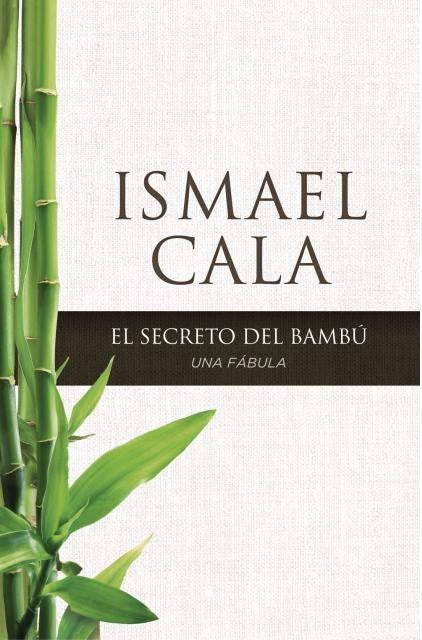 El secreto del bambu | Ismael  Cala