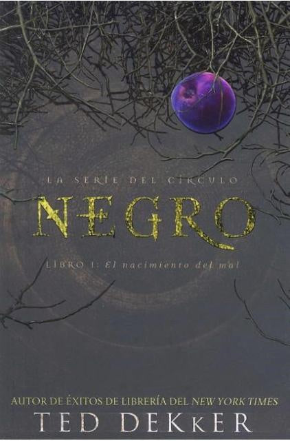 LA SERIE DEL CÍRCULO NEGRO. LIBRO 1: EL NACIMIENTO DEL MAL | Ted Dekker