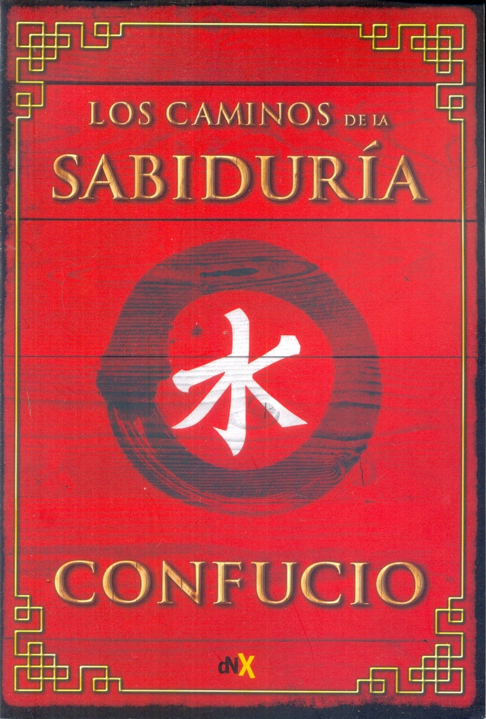 Los caminos de la sabiduría. | Confucio