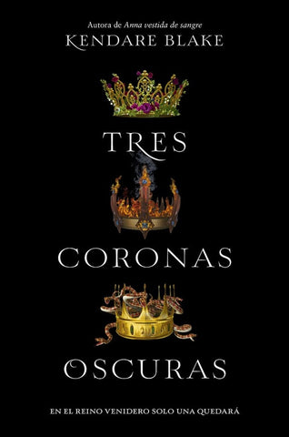 TRES CORONAS OSCURAS (CON DETALLES).. | Kendare  Blake