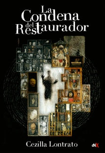 LA CONDENA DEL RESTAURADOR. | CEZILLA LONTRATO