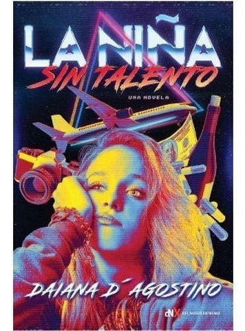 LA NIÑA SIN TALENTO | Daiana Dagostino
