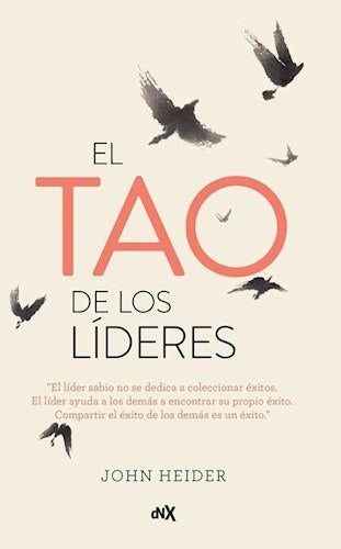 EL TAO DE LOS LIDERES. | John Heider
