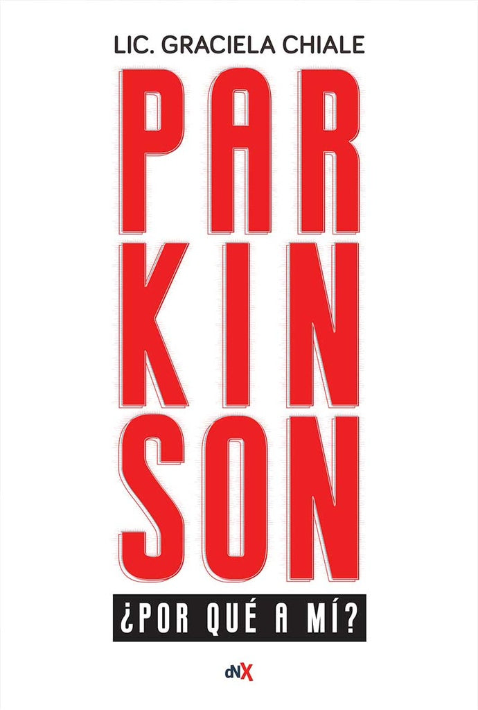 PARKINSON. ¿POR QUE A MI?. | GracielaElba Chiale