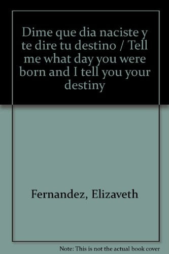 Dime qué día naciste y te diré tu destino | Elizabeth  Fernández