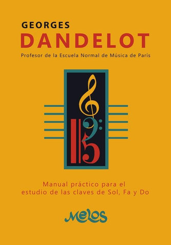 MEL2502 - Manual práctico para el estudio de las claves de Sol, Fa y Do | Georges Dandelot