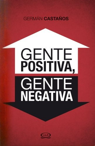 GENTE POSITIVA, GENTE NEGATIVA.. | Germán Castaños