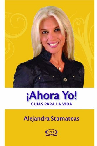 AHORA YO! GUIAS PARA LA VIDA | Alejandra Stamateas