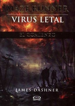 VIRUS LETAL EL COMIENZO (MAZE RUNNER 4) .. | James Dashner