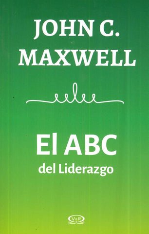 El ABC del Liderazgo | John C. Maxwell