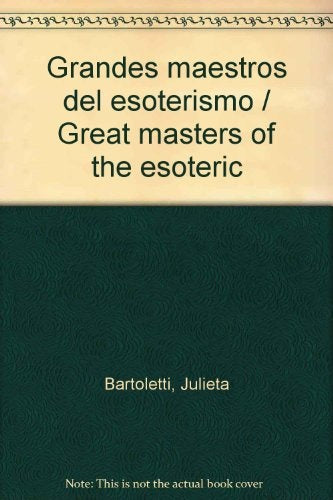 GRANDES MAESTROS DEL ESOTERISMO .. | Julieta Bartoletti