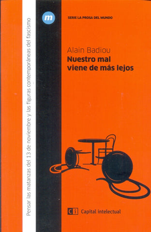 NUESTRO MAL VIENE DE MÁS LEJOS | Alain Badiou
