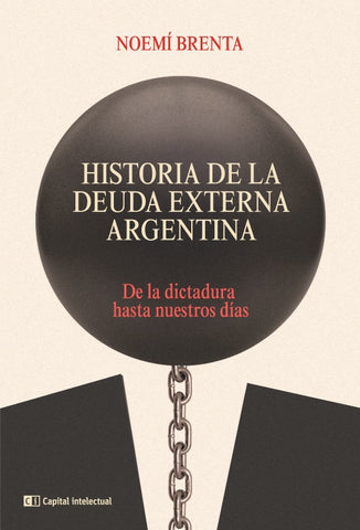 HISTORIA DE LA DEUDA EXTERNA ARGENTINA.. | Noemí Brenta