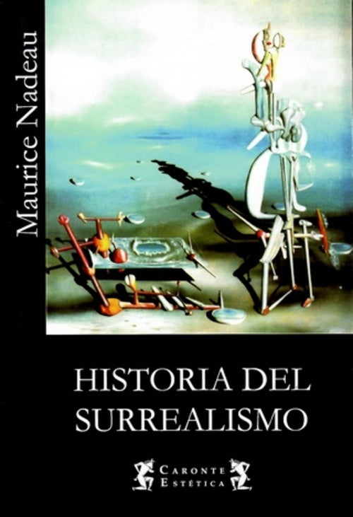 HISTORIA DEL SURREALISMO.. | MAURICE NADEAU