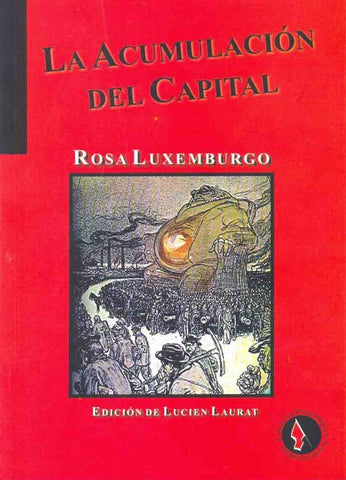 LA ACUMULACIÓN DEL CAPITAL | Rosa Luxemburg