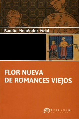 FLOR NUEVA DE ROMANCES VIEJOS | Ramón Menéndez Pidal