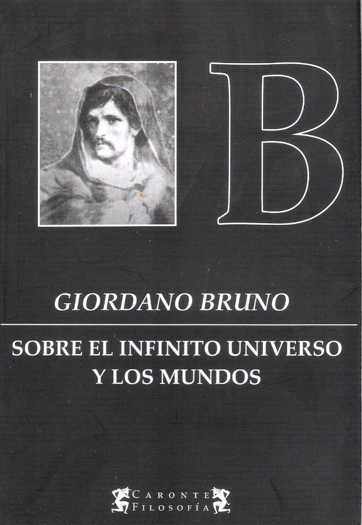 SOBRE EL INFINITO UNIVERSO Y LOS MUNDOS.. | Bruno Giordano