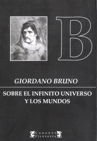 SOBRE EL INFINITO UNIVERSO Y LOS MUNDOS.. | Bruno Giordano