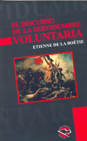 El discurso de la servidumbre voluntaria | Etienne De la Boetie