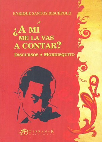 A mí me la vas a contar? | Enrique Santos Discépolo