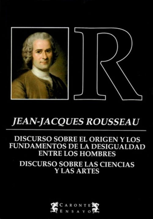 DISCURSO SOBRE EL ORIGEN Y LOS FUNDAMENTOS DE LA DESIGUALDAD ENTRE LOS HOMBRES | Jean-Jacques Rousseau