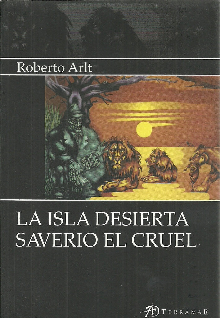 ISLA DESIERTA / SAVERIO EL CRUEL | Roberto Arlt