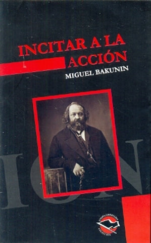 Incitar A La Accion | Miguel Bakunin