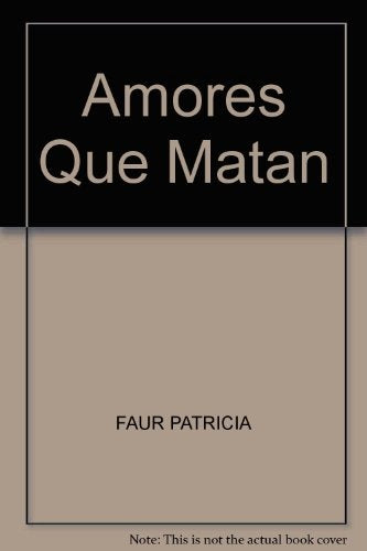 AMORES QUE MATAN | Patricia Faur