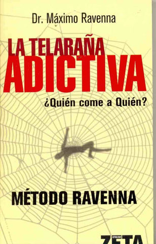 La telaraña adictiva  | Máximo Ravenna