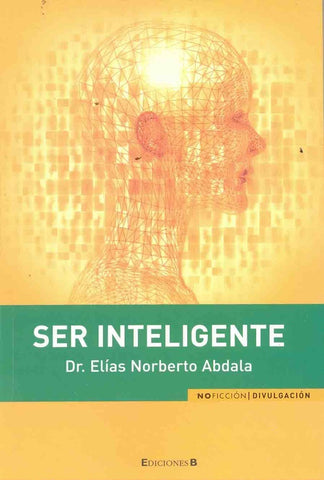 SER INTELIGENTE. | Elías Norberto Abdala