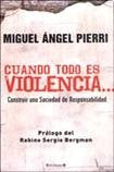 Cuando todo es violencia... | Miguel Angel Pierri