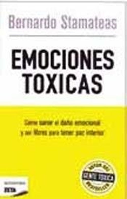 EMOCIONES TOXICAS* | Bernardo Stamateas