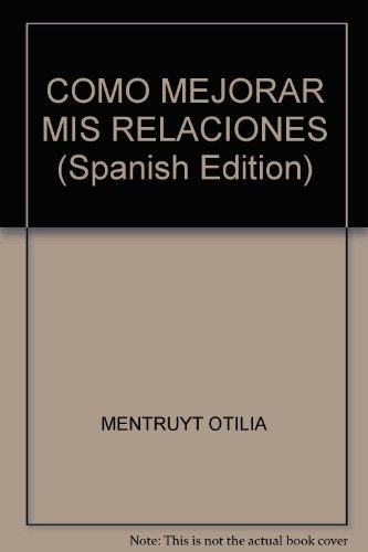 Como Mejorar Mis Relaciones | Elena Otilia Mentruyt
