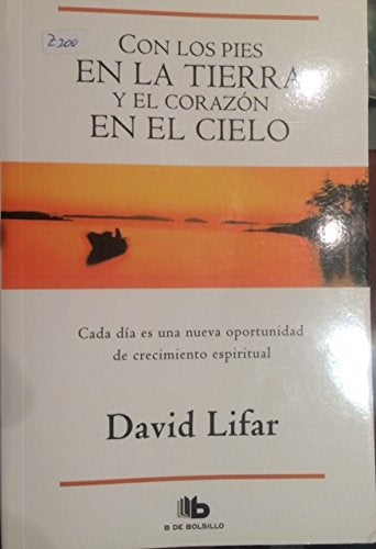 CON LOS PIES EN LA TIERRA Y EL CORAZON EN EL CIELO | David Lifar