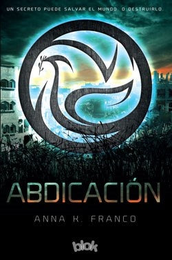 ABDICACIÓN.. | Anna K. Franco