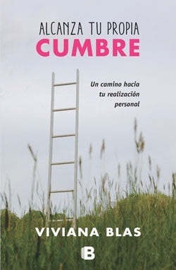 Alcanza tu propia cumbre  | Viviana Blas