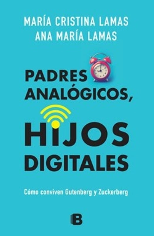 PADRES ANALOGICOS, HIJOS DIGITALES | María Cristina Lamas