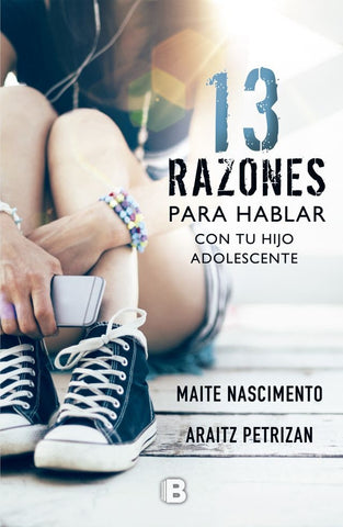 13 Razones para Hablar con tu hijo adolescente | Maite Nascimento