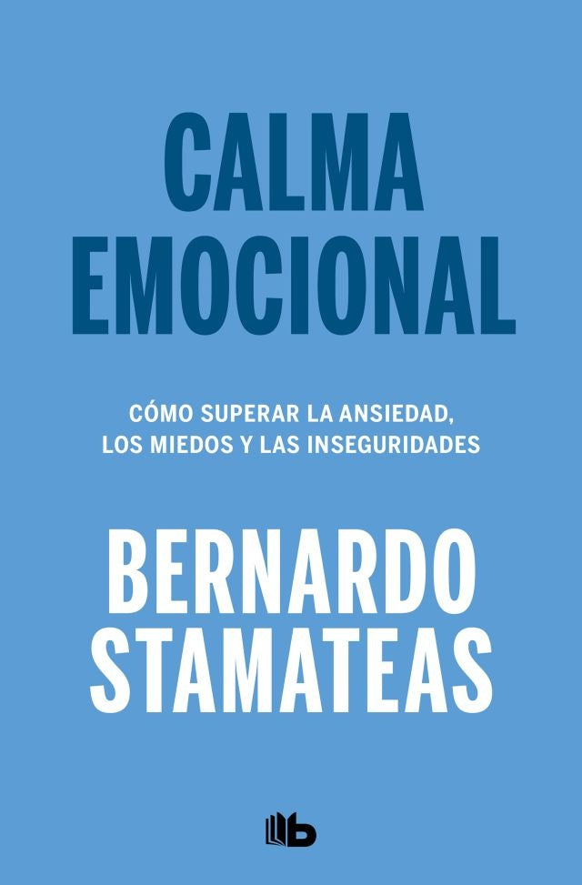 CALMA EMOCIONAL | Bernando Stamateas