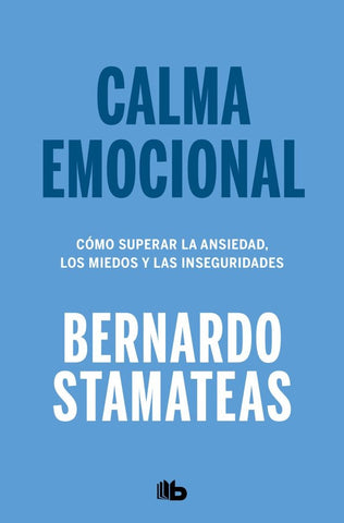 CALMA EMOCIONAL | Bernando Stamateas