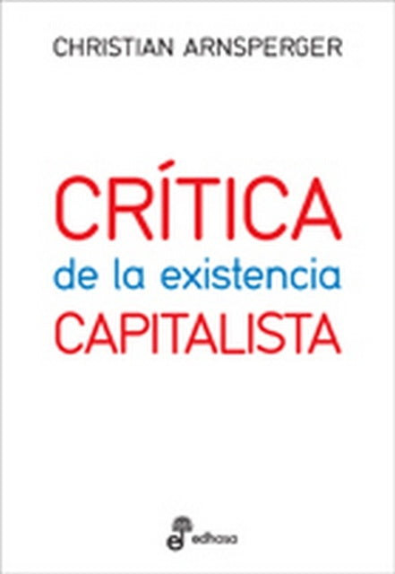Crítica de la existencia capitalista | Christian Arnsperger