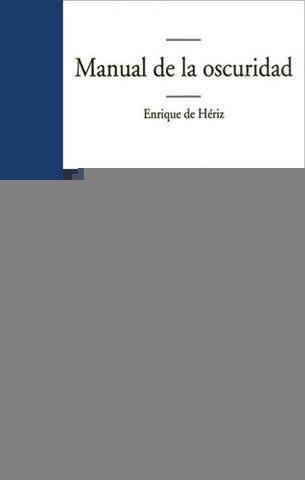 Manual de la Oscuridad * | Enrrique de Hériz