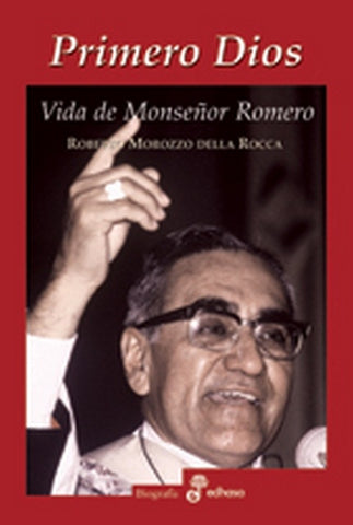 Primero Dios  - Vida de Monseñor Romero | Roberto  Morozzo Della Rocca