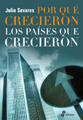 POR QUE CRCIERON LOS PAISES QUE CRECIERON | Julio Sevares