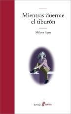 MIENTRAS DUERME EL TIBURÓN.. | Milena Agus