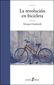 La revolución en bicicleta | Mempo Giardinelli
