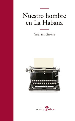 Nuestro hombre en La Habana | Graham Greene