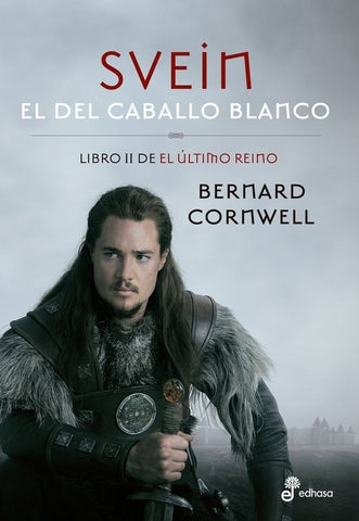 SVEIN EL DEL CABALLO BLANCO * | Bernard Cornwell